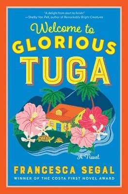 Francesca Segal - Welcome to Glorious Tuga, Häftad