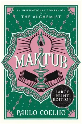 Maktub: An Inspirational Companion to the Alchemist (Large Print)