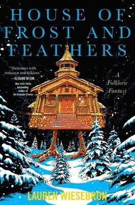 Lauren Wiesebron - House of Frost and Feathers: A Folkloric Fantasy, Häftad