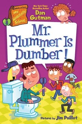 Dan Gutman - My Weirdtastic School #8: Mr. Plummer Is Dumber!, Inbunden