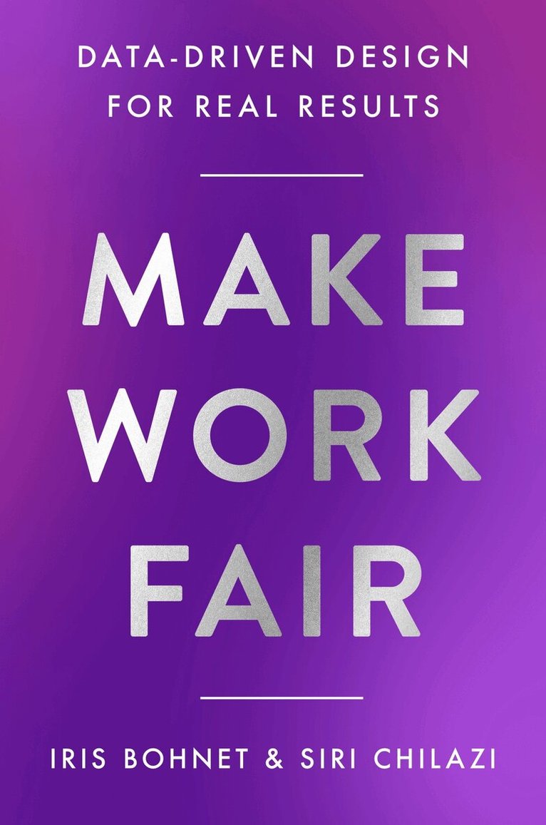 Iris Bohnet, Siri Chilazi - Make Work Fair, Inbunden
