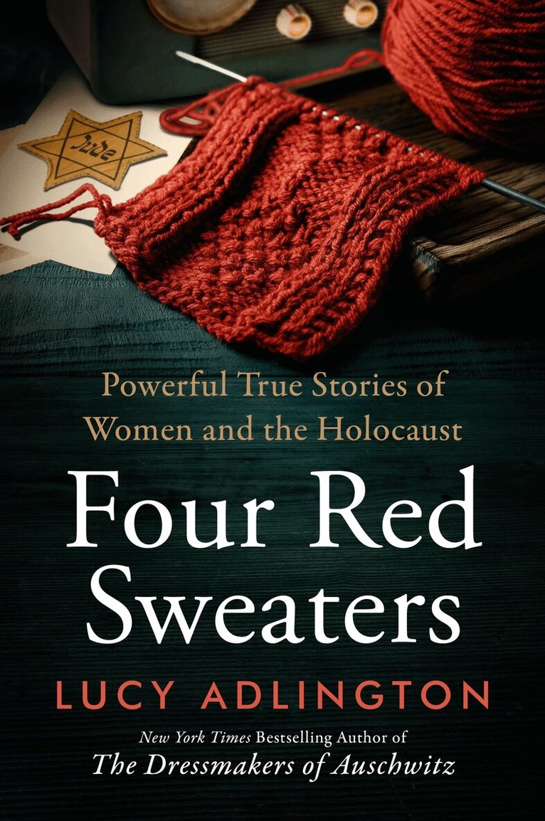 Lucy Adlington - Four Red Sweaters: Powerful True Stories of Women and the Holocaust, Häftad