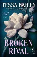 Tessa Bailey - Broken Rival, Häftad