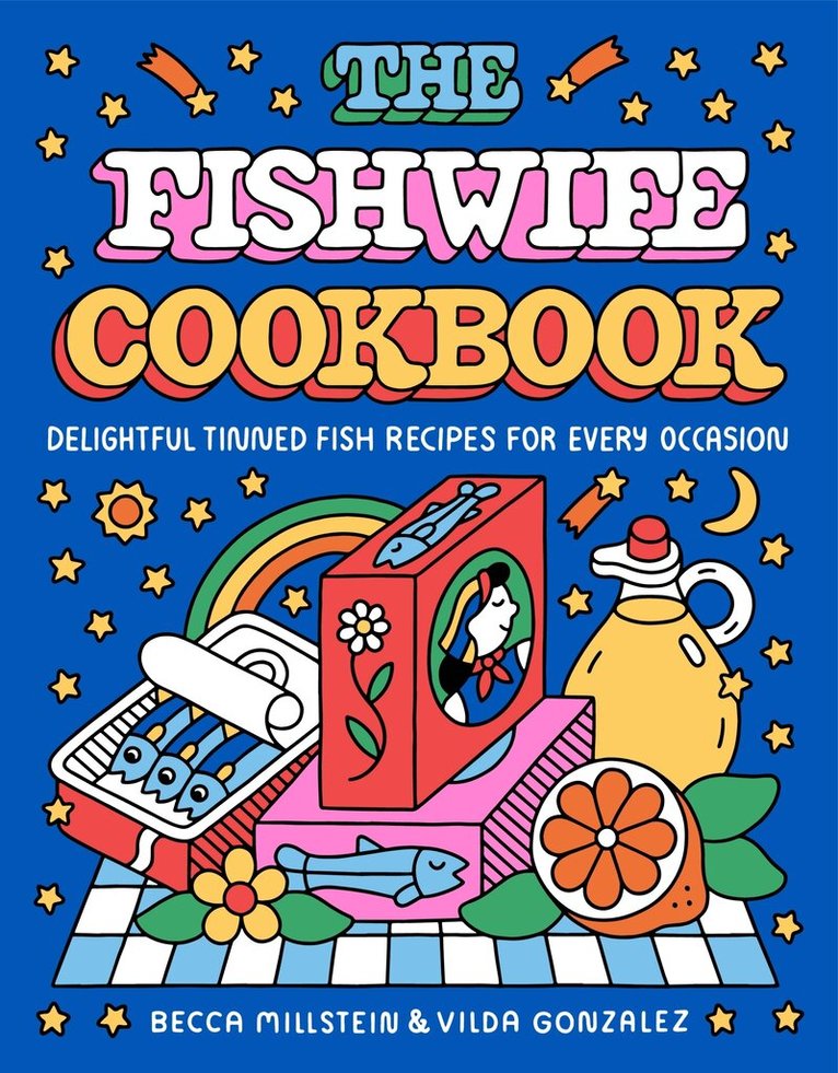 Becca Millstein, Vilda Gonzalez - Fishwife Cookbook, Inbunden