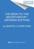 I've Been to the Mountaintop \ He Estado En La Cima de la Monta�a (Spanish Ed.)