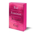 Bad Feminist [Tenth Anniversary Edition]: Essays