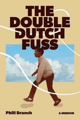 The Double Dutch Fuss: A Memoir