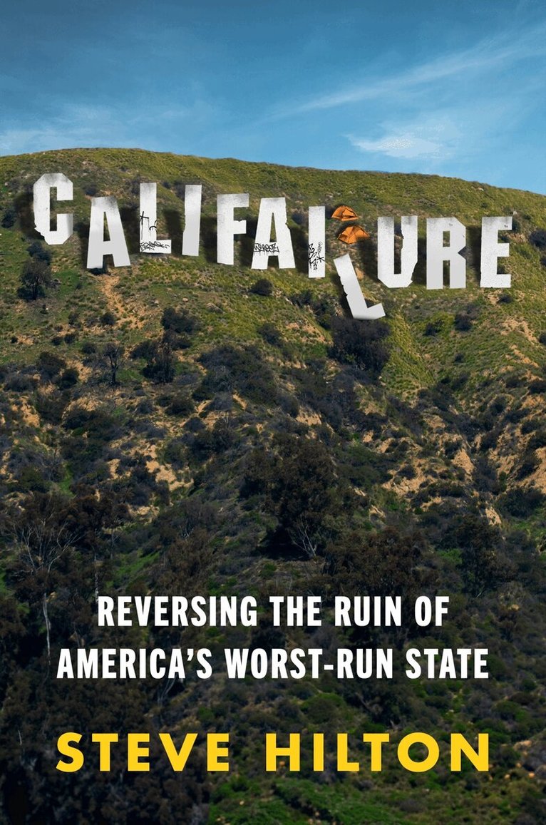 Steve Hilton - Califailure, Inbunden