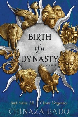Chinaza Bado - Birth of a Dynasty, Häftad. Tillgänglighet: Lägg i varukorg