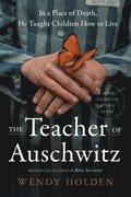 The Teacher of Auschwitz