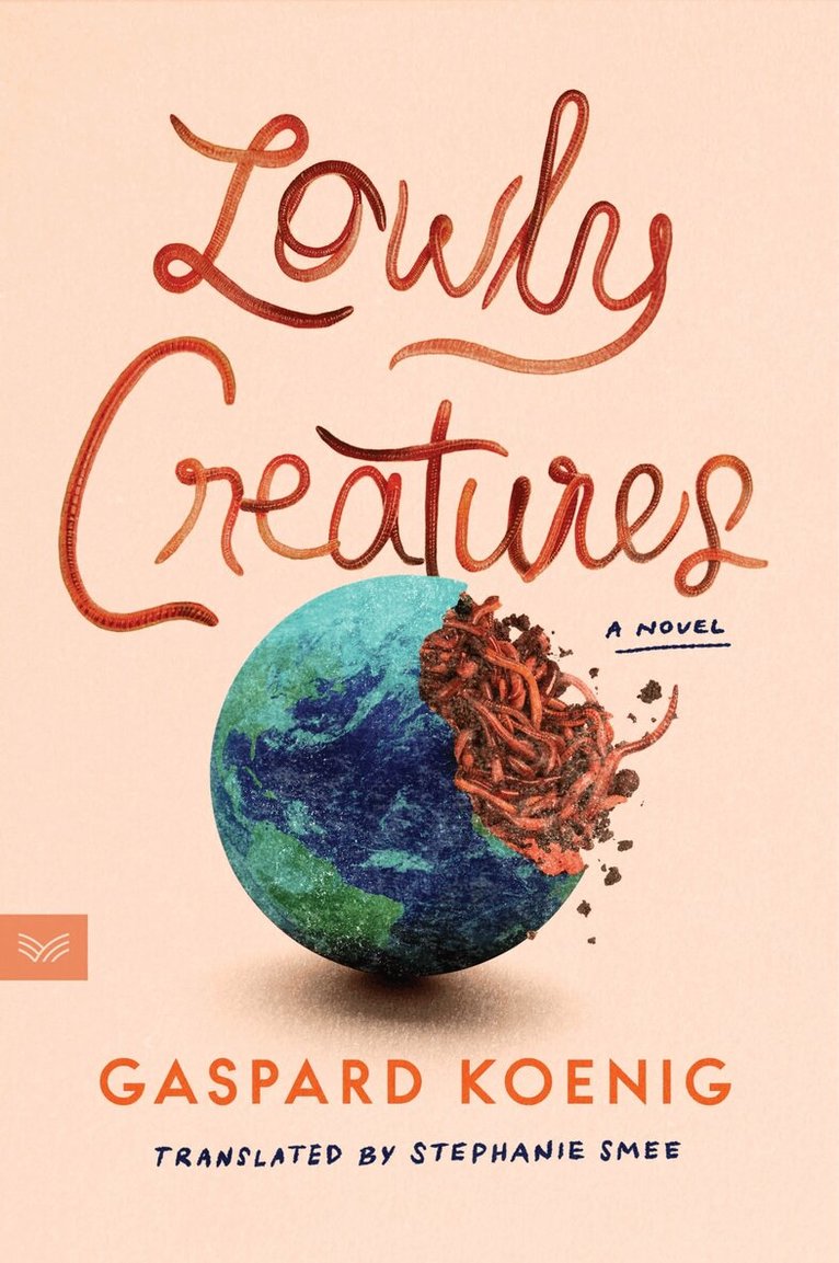 Gaspard Koenig - Lowly Creatures, Häftad