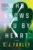 C. J. Farley - Who Knows You by Heart, Häftad