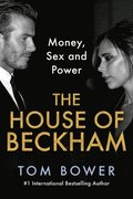 The House of Beckham: Money, Sex and Power