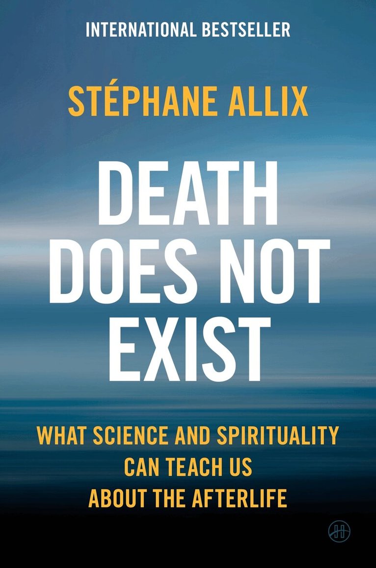 Stéphane Allix - Death Does Not Exist, Inbunden