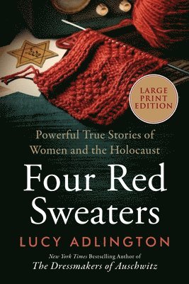 Lucy Adlington - Four Red Sweaters: Powerful True Stories of Women and the Holocaust (Large Print), Häftad