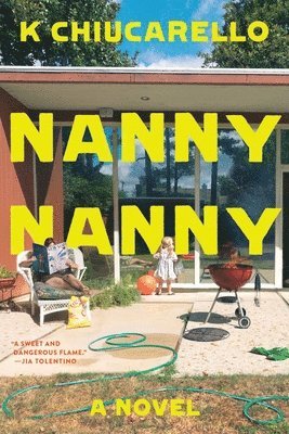 K. Chiucarello - Nanny Nanny, Inbunden