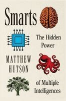 Smarts: The Hidden Power of Multiple Intelligences
