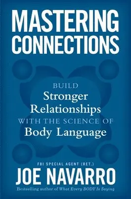 Mastering Connections: Build Stronger Relationships with the Science of Body Language