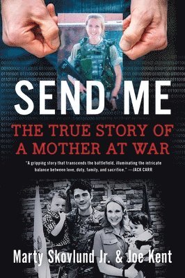 Jr. Skovlund, Marty, Joe Kent - Send Me: The True Story of a Mother at War, Häftad. Tillgänglighet: Lägg i varukorg