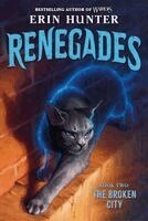 Erin Hunter - Renegades #2: The Broken City, Inbunden