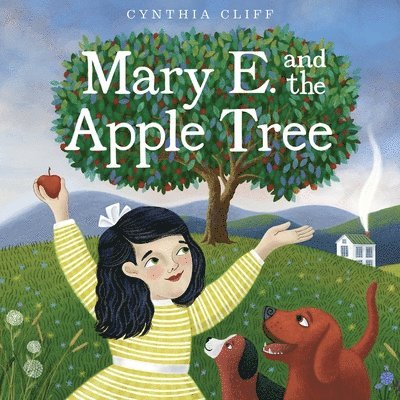 Cynthia Cliff - Mary E. and the Apple Tree, Inbunden