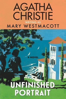 Agatha Christie, Mary Westmacott - Unfinished Portrait, Häftad