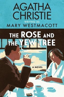 Agatha Christie, Mary Westmacott - The Rose and the Yew Tree, Häftad