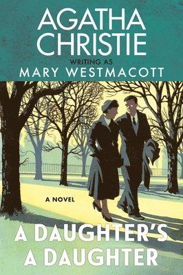 Agatha Christie, Mary Westmacott - A Daughter's a Daughter, Häftad