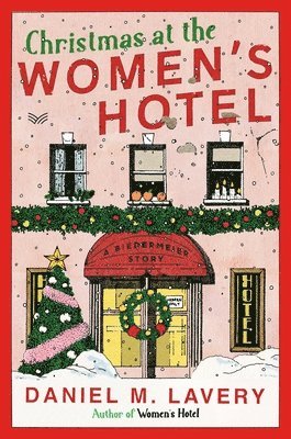 Daniel M. Lavery - Christmas at the Women's Hotel: A Biedermeier Story, Inbunden. Tillgänglighet: Lägg i varukorg