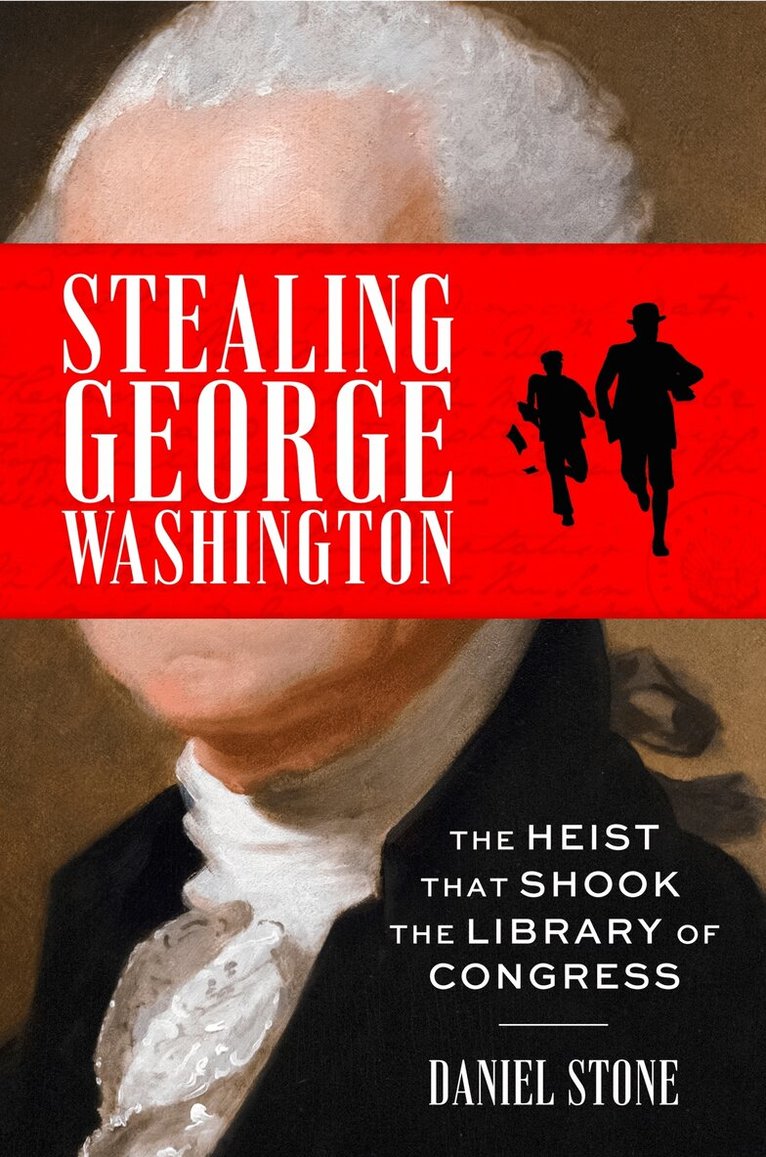 Daniel Stone - Stealing George Washington, Inbunden. Tillgänglighet: Kommande