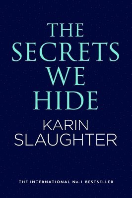Karin Slaughter - The Secrets We Hide: A North Falls Thriller, Inbunden