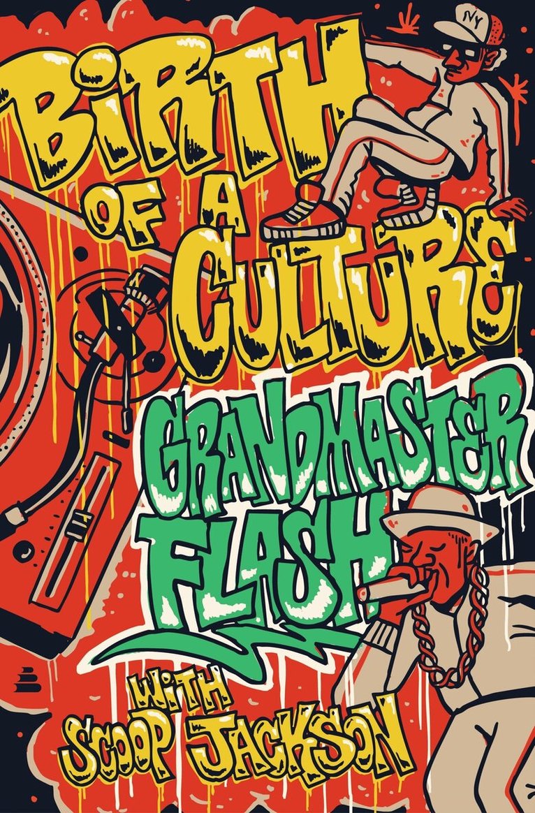 Grandmaster Flash, Robert "Scoop" Jackson - Birth of a Culture, Inbunden