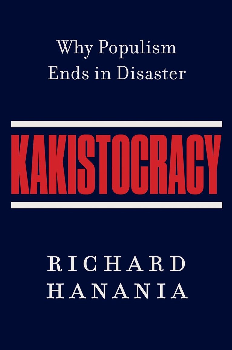 Richard Hanania - Kakistocracy, Inbunden