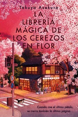 La Librería Mágica de Los Cerezos En Flor: The Vanishing Cherry Blossom Bookshop (Spanish Edition)
