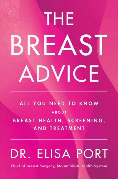 Breast Advice by Dr. Elisa Port