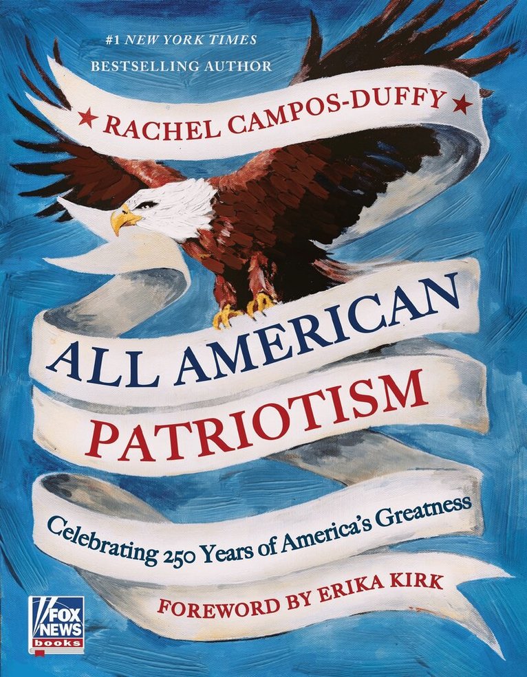 Rachel Campos-Duffy - All American Patriotism, Inbunden