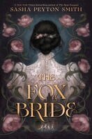 Sasha Peyton Smith - The Fox Bride Deluxe Limited Edition, Inbunden. Tillgänglighet: Kommande