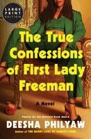 Deesha Philyaw - The True Confessions of First Lady Freeman, Häftad