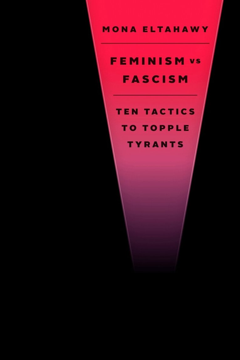 Mona Eltahawy - Feminism vs. Fascism, Inbunden. Tillgänglighet: Kommande