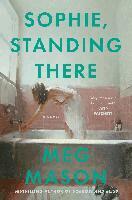 Meg Mason - Sophie, Standing There, Häftad. Tillgänglighet: Kommande