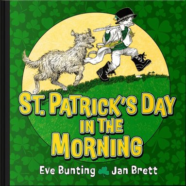 Eve Bunting, Jan Brett - St. Patrick's Day in the Morning Gift Edition, Inbunden