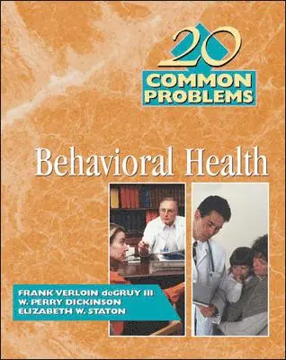 Frank Verloin Degruy, W. Perry Dickinson - 20 Common Problems in Behavioral Health, Häftad. Tillgänglighet: Lägg i varukorg