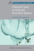 Clinical Cases in Fluid and Electrolyte Balance