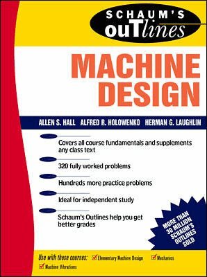 A. Holowenko, H. Laughlin, Alfred Hall - Schaum's Outline of Machine Design, Häftad