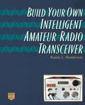 Build Your Own Intelligent Amateur Radio Transceiver