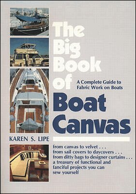 Karen Lipe - Big Book of Boat Canvas: A Complete Guide to Fabric Work on Boats, Häftad