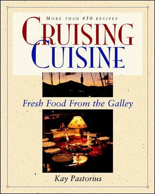 Kay Pastorius - Cruising Cuisine: Fresh Food from the Galley, Häftad