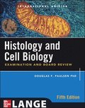 Histology and Cell Biology: Examination and Board Review, Fifth Edition (Int'l Ed)