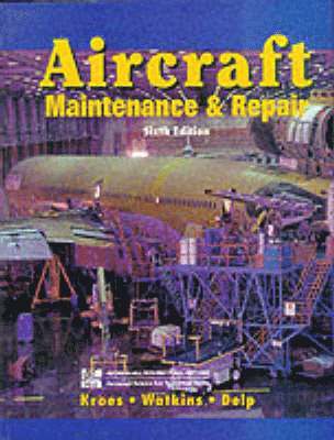 Michael J. Kroes, William A Watkins, Frank Delp, Ralph D. Bent, James L. McKinley - Aircraft Maintenance and Repair, Häftad