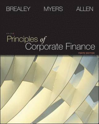 Richard A. Brealey, Stewart C. Myers, Franklin Allen - Principles of Corporate Finance, Häftad
